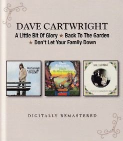 DAVE CARTWRIGHT / A LITTLE BIT OF GLORY and BACK TO THE GARDEN and DON'T LET YOUR FAMILY DOWN ξʾܺ٤