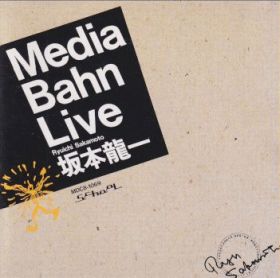 RYUICHI SAKAMOTO / MEDIA BAHN LIVE ξʾܺ٤