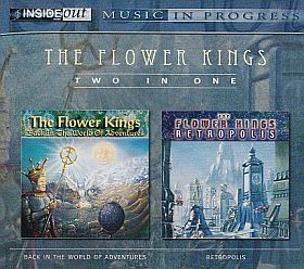 FLOWER KINGS / BACK IN THE WORLD OF ADVENTURES and RETROPOLIS ξʾܺ٤