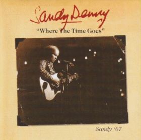 SANDY DENNY / WHERE THE TIME GOES: SANDY 67 ξʾܺ٤