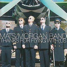 MATS/MORGAN BAND / THANKS FOR FLYING WITH US ξʾܺ٤