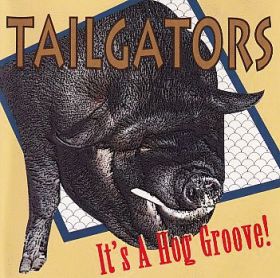 TAILGATORS / IT'S A HOG GROOVE! ξʾܺ٤