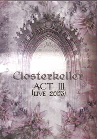 CLOSTERKELLER / ACT III(LIVE 2003) ξʾܺ٤