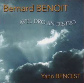 BERNARD BENOIT & YANN BENOIST / AVEL DRO AN DISTRO ξʾܺ٤