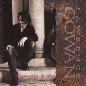 LAWRENCE GOWAN / ...BUT YOU CAN CALL ME LARRY ξʾܺ٤