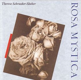 THERESE SCHROEDER-SHEKER / ROSA MYSTICA ξʾܺ٤