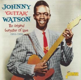 JOHNNY GUITAR WATSON / ORIGINAL GANGSTER OF LOVE 1953-1959 ξʾܺ٤