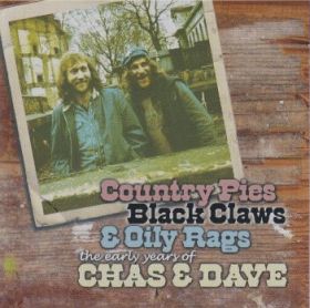 CHAS & DAVE / COUNTRY PIE BLACK CLAWS AND OILY RAGS - EARLY YEARS OF CHAS AND DAVE ξʾܺ٤