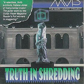 MARK VARNEY PROJECT(MVP) / TRUTH IN SHREDDING ξʾܺ٤