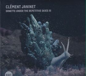 CLEMENT JANINET / ORNETTE UNDER THE REPETITIVE SKIES III ξʾܺ٤