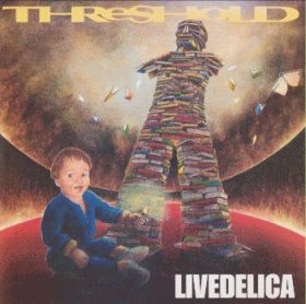 THRESHOLD / LIVEDELICA ξʾܺ٤