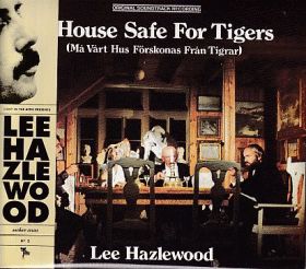 LEE HAZLEWOOD / A HOUSE SAFE FOR TIGERS ξʾܺ٤