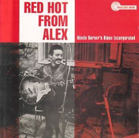 ALEXIS KORNER'S BLUES INCORPORATED / RED HOT FROM ALEX ξʾܺ٤