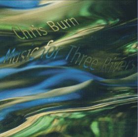 CHRIS BURN / MUSIC FOR THREE RIVERS ξʾܺ٤