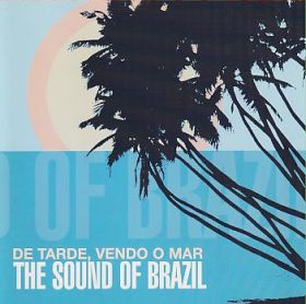 DE TARDE VENDO O MAR-SOUND OF BRAZIL / DE TARDE VENDO O MAR-SOUND OF BRAZIL ξʾܺ٤