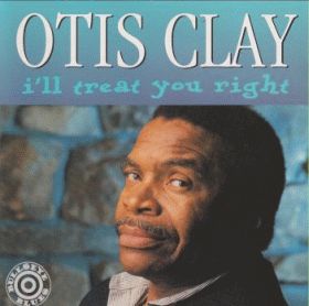 OTIS CLAY / I'LL TREAT YOU RIGHT ξʾܺ٤