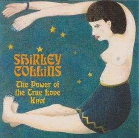 SHIRLEY COLLINS / POWER OF THE TRUE LOVE KNOT ξʾܺ٤