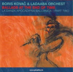 BORIS KOVAC & LADAABA ORCHEST / BALLADS AT THE END OF TIME ξʾܺ٤