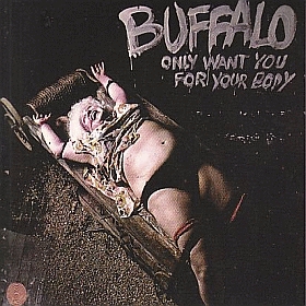 BUFFALO / ONLY WANT YOU FOR YOUR BODY ξʾܺ٤