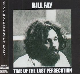 BILL FAY / TIME OF THE LAST PERSECUTION の商品詳細へ