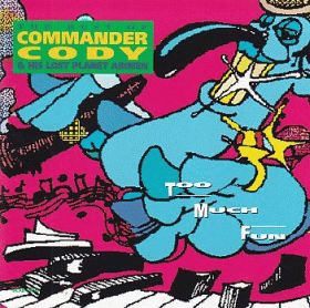 COMMANDER CODY & HIS LOST PLANET AIRMEN / TOO MUCH FUN: BEST OF ξʾܺ٤