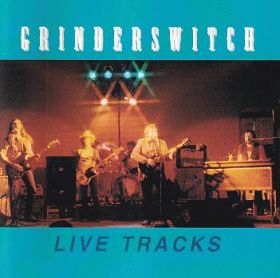 GRINDERSWITCH / LIVE TRACKS ξʾܺ٤