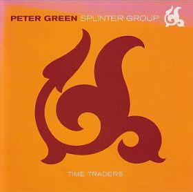 PETER GREEN SPLINTER GROUP / TIME TRADERS ξʾܺ٤