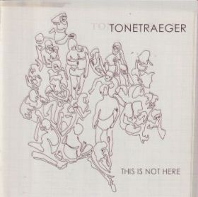 TONETRAEGER / THIS IS NOT HERE ξʾܺ٤