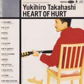YUKIHIRO TAKAHASHI / HEART OF HURT ξʾܺ٤
