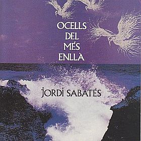 JORDI SABATES『OCELLS DEL MES ENLLA』 - ユーロロック周遊日記