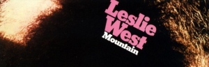 ＜ロック黄金時代回想企画＞1969年デビュー・アルバム特集Vol.10 ー LESLIE WEST(MOUNTAIN)『MOUNTAIN』