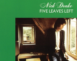 ＜ロック黄金時代回想企画＞1969年デビュー・アルバム特集Vol.11 ー NICK DRAKE『FIVE LEAVES LEFT』